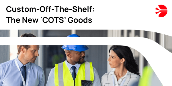 Custom-Off-The-Shelf The New ‘COTS’ Goods