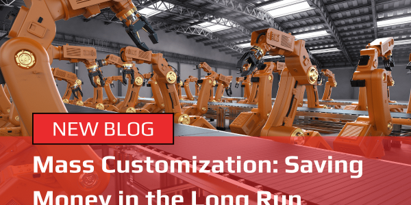 Mass Customization Saving Money in the Long Run